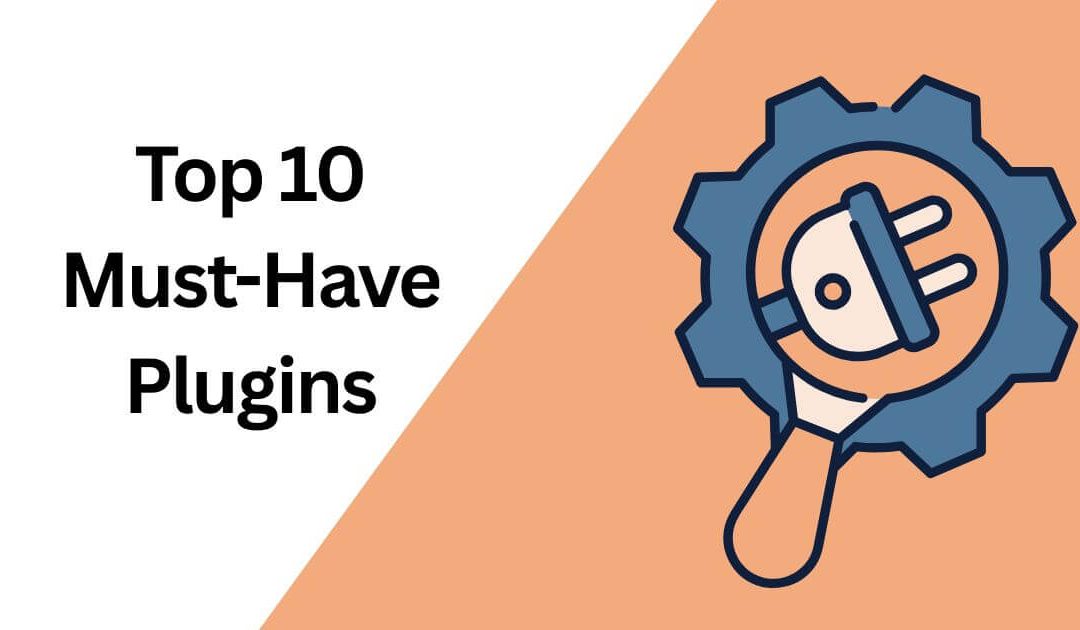 Top 10 Must-Have Plugins for Business Websites in 2024