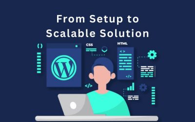 The Ultimate WordPress Developer’s Handbook: From Setup to Scalable Solutions  